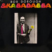 BOB DOROUGH / Skabadabba